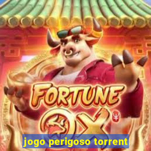 jogo perigoso torrent